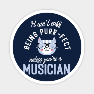 Musician Cat Lover Gifts - It ain't easy being Purr Fect Magnet